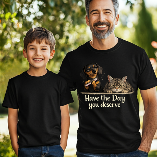 Have the Day You Deserve Shirt – Funny Dog & Cat Tee